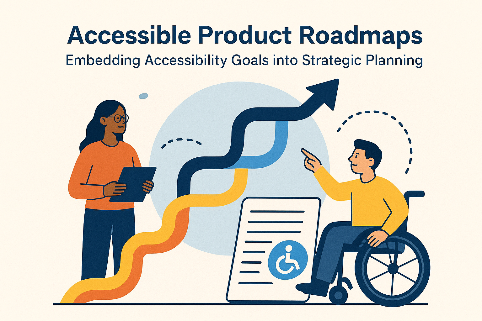 Accessible Product Roadmaps — Embedding Accessibility Goals into Strategic Planning