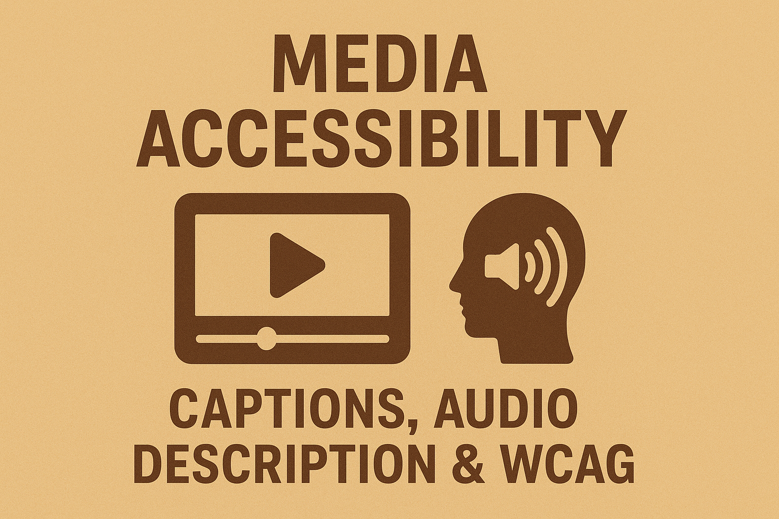 Media Accessibility — Captions, Audio Description & WCAG