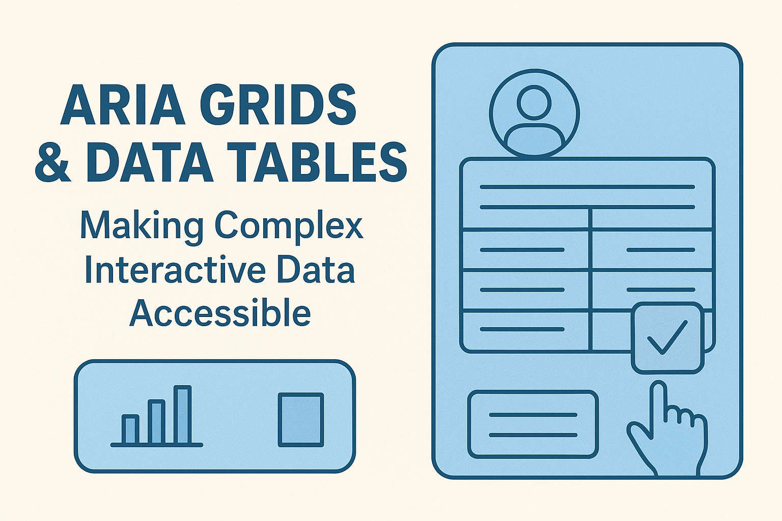   ARIA Grids & Data Tables — Making Complex Interactive Data Accessible