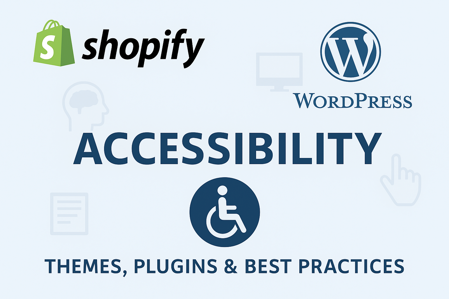 Shopify & WordPress Accessibility — Themes, Plugins & Best Practices