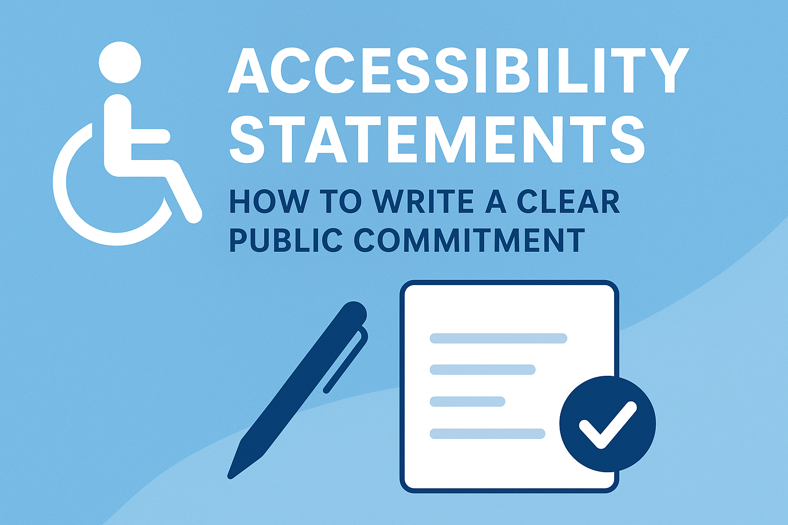 Accessibility Statements — How to Write a Clear Public Commitment