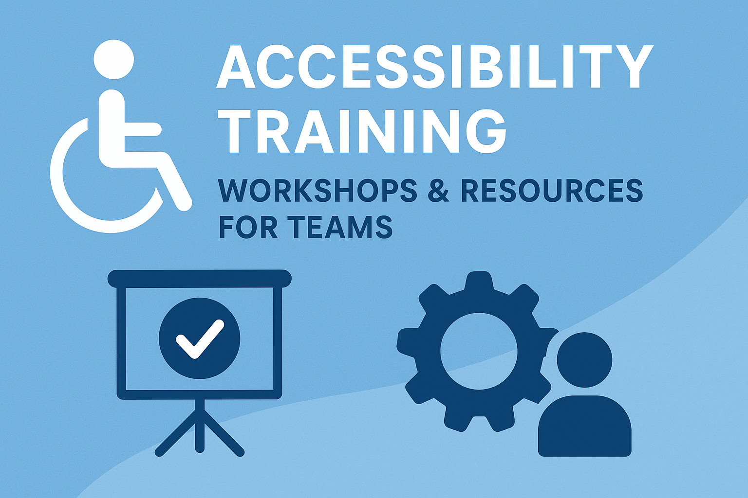 Accessibility Training — Workshops & Resources for Teams